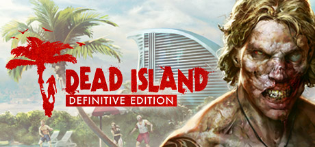 死亡岛：终极版/Dead Island Definitive Edition